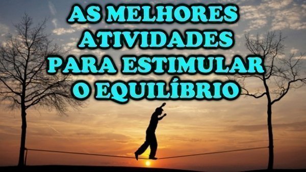 Quais as melhores atividades para o equilíbrio?