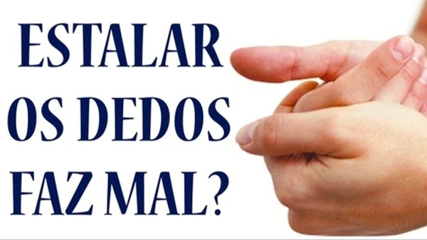 Estalar dedo faz mal?