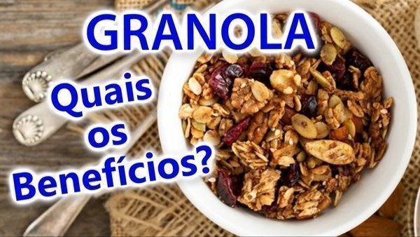 Quais os benefícios da granola?