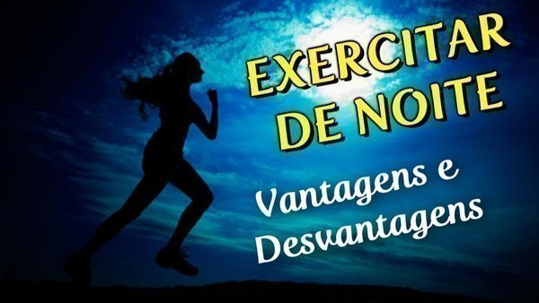 Quais os benefícios de treinar a noite?