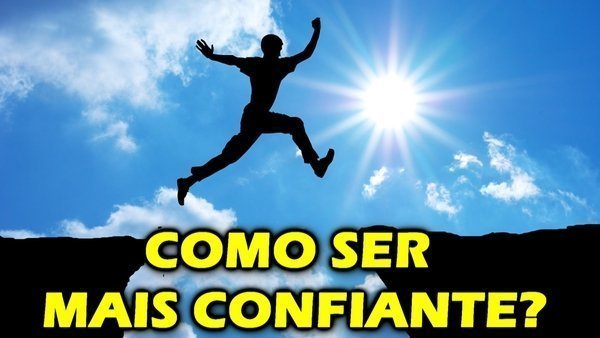 Como ser mais confiante?