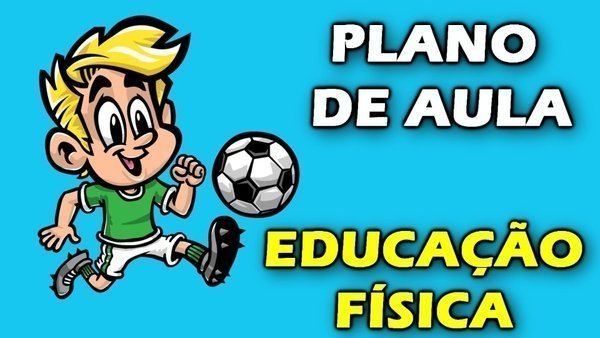 Como fazer plano de aula de Educação Física?