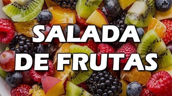 Como fazer salada de frutas