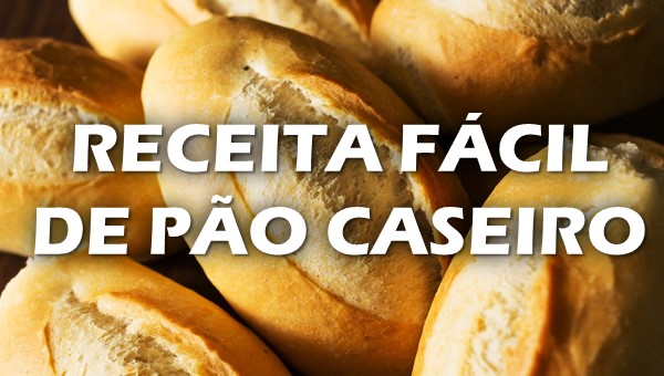 Como fazer pão caseiro
