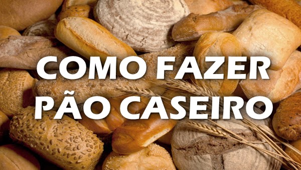 Receita de pão caseiro