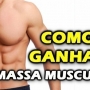 Dicas para aumentar a massa muscular!